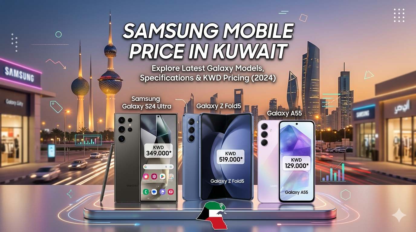 Promotional banner showcasing Samsung Mobile Price in Kuwait, featuring Samsung Galaxy S24 Ultra, Galaxy Z Fold5, and Galaxy A55 with KWD prices displayed against a modern Kuwait city skyline background.