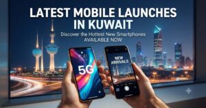 Latest Mobile Launches in Kuwait promotional banner featuring 5G smartphones held against the Kuwait City skyline, highlighting new smartphone arrivals available now