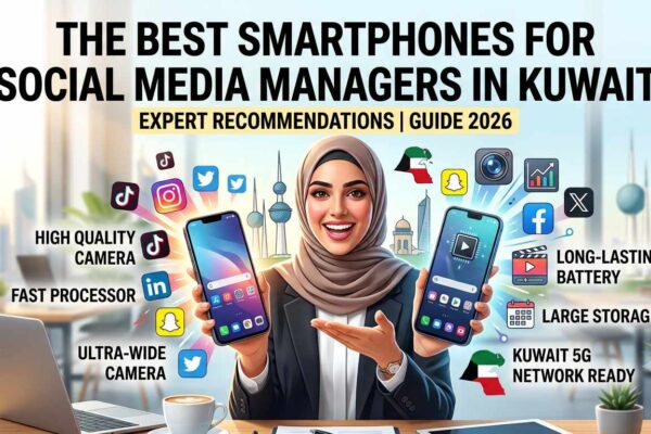 An infographic guide showcasing the Best Smartphone for Social Media Managers in Kuwait, featuring a woman holding phones with social media icons and the Kuwait skyline background