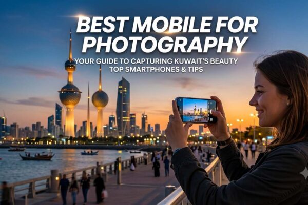 Best mobile for photography in Kuwait guide featuring a person capturing Kuwait City's skyline at sunset with a smartphone.