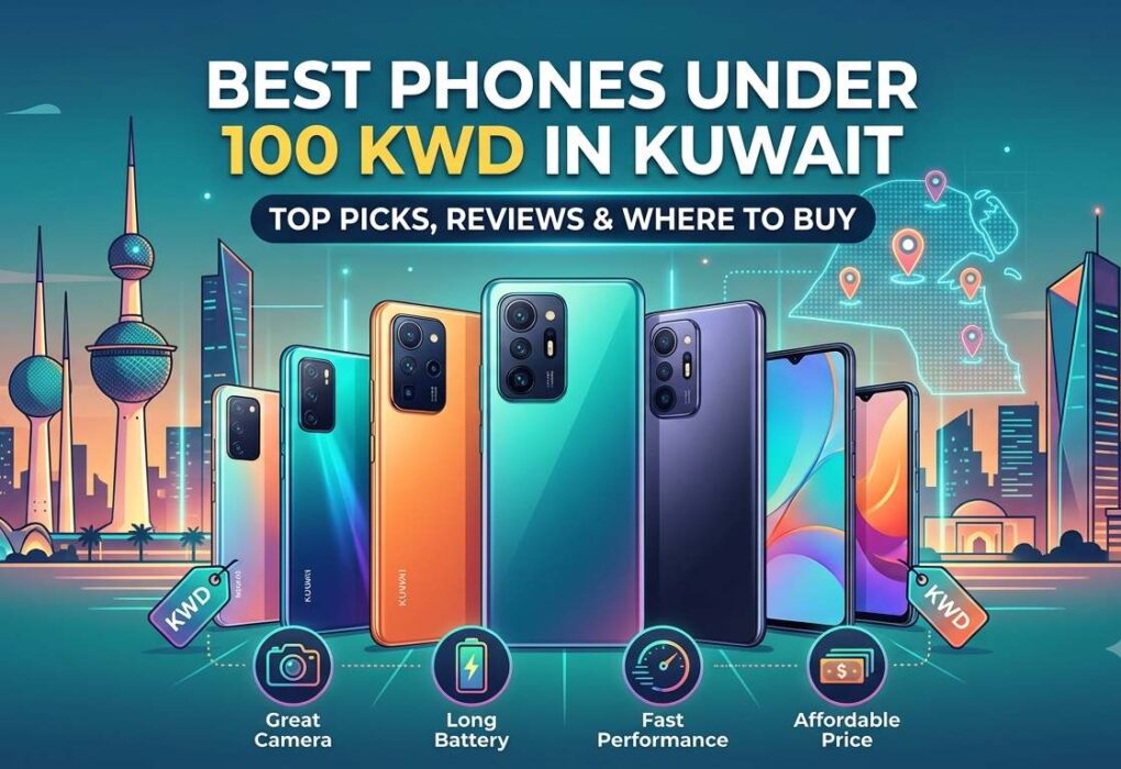Best phones under 100 KWD in Kuwait featuring affordable smartphones with great cameras, long battery life, fast performance, and the Kuwait skyline in the background.