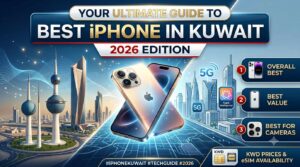 Your Ultimate Guide to Best iPhone in Kuwait 2026 Edition banner showcasing iPhones over the Kuwait skyline, highlighting categories for Overall Best, Best Value, Best for Cameras, and KWD prices with eSIM support