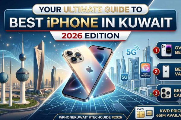 Your Ultimate Guide to Best iPhone in Kuwait 2026 Edition banner showcasing iPhones over the Kuwait skyline, highlighting categories for Overall Best, Best Value, Best for Cameras, and KWD prices with eSIM support