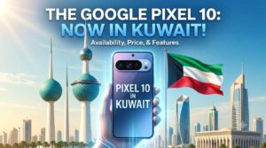Hand holding a Google Pixel 10 smartphone with the Kuwait flag and Kuwait Towers in the background, promoting Pixel 10 in Kuwait